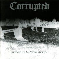 Corrupted - Se Hace Por Los Suenos Asesinos (2004)