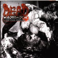 Dead - Whorehouse of the Freaks (2006)