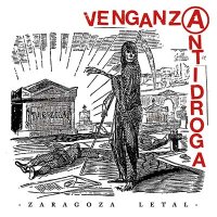 Venganza & Antidroga - Zaragoza Letal (Split) (2013)