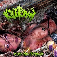 Gutsaw - Fuck Me I\'m Dead [EP] (2014)