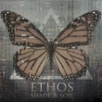 Ethos - Shade And Soil (2017)