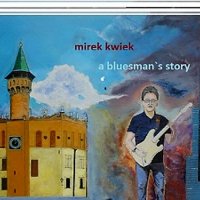 mirek kwiek - A Bluesman\'s Story (2016)