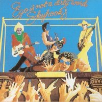 Skyhooks - Ego Is Not A Dirty Word (1975)