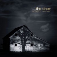 The Choir - Shadow Weaver (2014)
