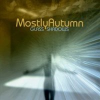 Mostly Autumn - Glass Shadows (2008)
