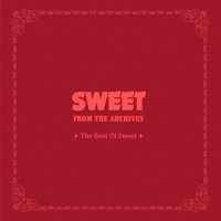 Sweet - From The Archives - The Best Of Sweet (2016)