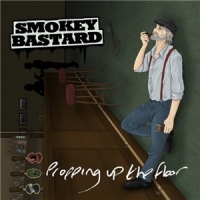 Smokey Bastard - Propping Up The Floor (2009)