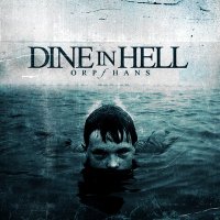 Dine in Hell - Orphans (2011)