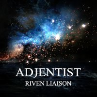 Adjentist - Riven Liaison (2014)