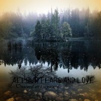 All Our Fears And Love - Onward And Upward (2014)