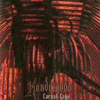 Mandragora - Carnal Cage (2011)
