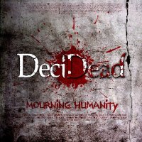 DeciDead - Mourning Humanity (2015)