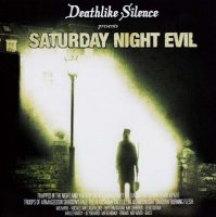 Deathlike Silence - Saturday Night Evil (2009)