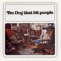 The Dog That Bit People - The Dog That Bit People (Remastered 2010) (1971)