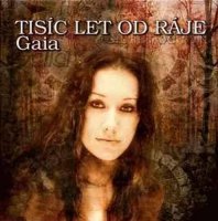 Tisíc Let Od Ráje - Gaia (2002)