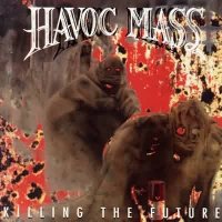 Havoc Mass - Killing the Future (1993)