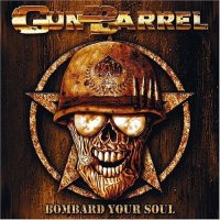 Gun Barrel - Bombard Your Soul (2005)