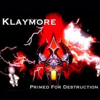 Klaymore - Primed For Destruction (2011)