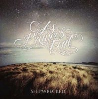 As Prayers Fail - Shipwrecked (2012)