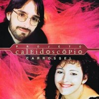 Projeto Caleidoscopio - Carrossel (2002)