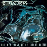 Holy Moses - The New Machine Of Liechtenstein (1989)