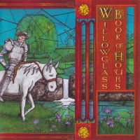 Willowglass - Book Of Hours (2008)