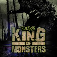 The Blackrats - King Of Monsters (2013)