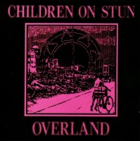 Children On Stun - Overland (1994)