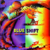 Blue Shift - Not The Future I Ordered (1997)