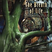 The Breath Of Life - Whispering Fields (2012)