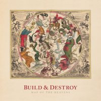 Build & Destroy - Map Of The Heavens (2015)