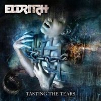 Eldritch - Tasting The Tears [Limited Edition] (2014)