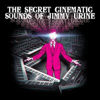Jimmy Urine - The Cinematic Sounds Of Jimmy Urine (2017)
