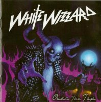 White Wizzard - Over The Top (2010)