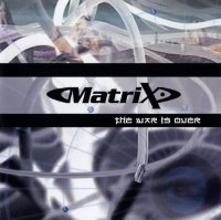 Matrix - The War Is Over (2001)