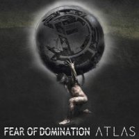 Fear Of Domination - Atlas (2016)