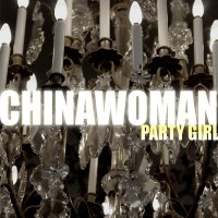 Chinawoman - Party Girl (2007)