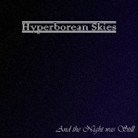 Hyperborean Skies - And The Night Was Still (2015)