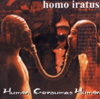 Homo Iratus - Human Consumes Human (2001)