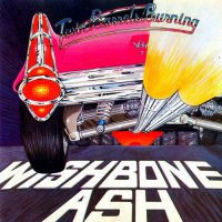 Wishbone Ash - Twin Barrels Burning (1982)