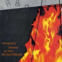 Huggy Bear - Weaponry Listens To Love (1996)