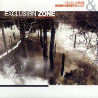 Miguel A. Ruiz & Bardoseneticcube - Exclusion Zone (2009)