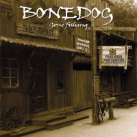 Bonedog - Gone Fishing (2015)