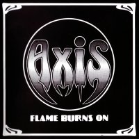 Axis - Flame Burns On (2011)