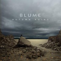 Blume - Autumn Ruins (Limited Edition) (2013)