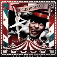 Jon Skelter - Circus Humilus (2015)