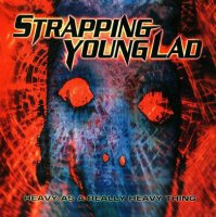 Strapping Young Lad - Heavy As a Really Heavy Thing (1995)