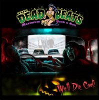 The Dead Beats - We'll Die Cool (2011)