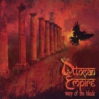 The Ottoman Empire - Way Of The Blade (2006)