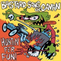 Bastard Sons Of Cavan - Huntin\' Fer Fun! (2014)